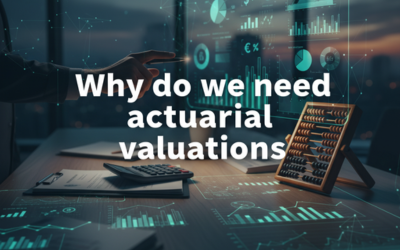 Why do we need actuarial valuations